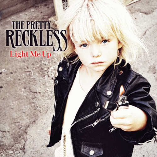 The Pretty Reckless : Light Me Up